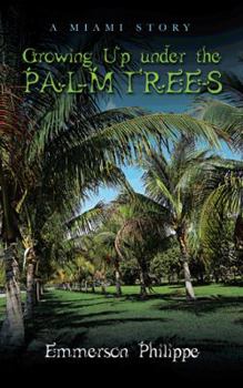 Paperback Growing Up Under the Palm Trees: A Miami Story Book