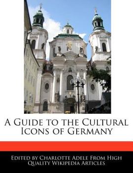 A Guide to the Cultural Icons of Germany