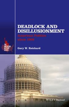 Paperback Deadlock and Disillusionment: American Politics Since 1968 Book