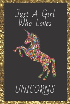 Paperback Just A Girl Who Loves Unicorns: Unicorn Gifts: Cute Novelty Notebook Gift: Lined Paper Paperback Journal Book