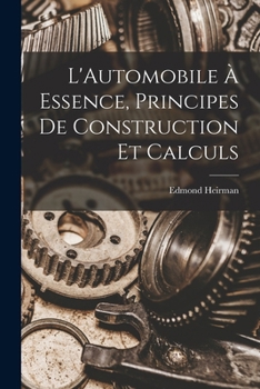 Paperback L'Automobile À Essence, Principes De Construction Et Calculs [French] Book