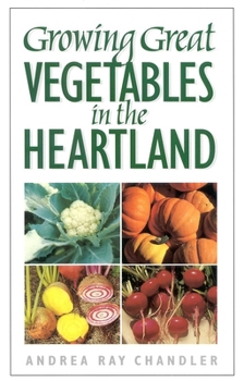 Paperback Growing Great Vegetables in the Heartland Book