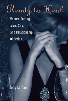 Paperback Ready to Heal: Women Facing Love, Sex, and Relationship Addiction Book