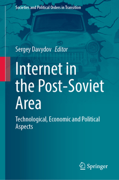 Hardcover Internet in the Post-Soviet Area: Technological, Economic and Political Aspects Book