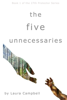 Paperback The Five Unnecessaries: Book 1 of the 27th Protector Series Book
