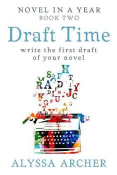 Paperback Draft Time: Write the First Draft of Your Novel Book