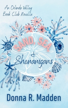 Sand, Sea, and Shenanigans: Orlinda Valley Book Club Novella