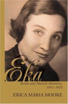 Paperback Eka: Berlin and Munich Memories 1911-1935 Book