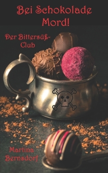 Paperback Bei Schokolade Mord!: Der Bittersüß-Club [German] Book