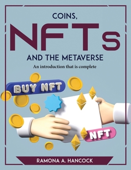 Paperback Coins, NFTs, and the Metaverse: An introduction that is complete Book
