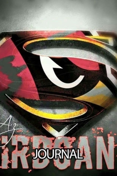 Journal: The Arizona Cardinals Professional American Football Metro Phoenix Team Soft Glossy Cover Daily Creative Writing Journal, Taking Notes, ... Woman Journal Paper 6 x 9 Inches 110 Pages