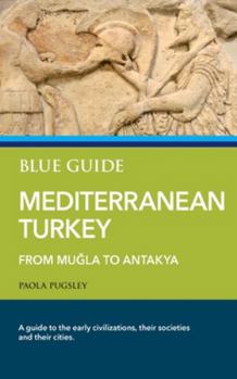 Paperback Blue Guide Mediterranean Turkey: From Mu&#287;la to Antakya Book