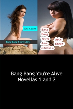 Paperback Bang Bang You're Alive: Novellas 1 and 2 Book