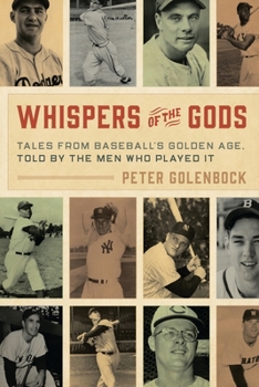 Hardcover Whispers of the Gods: Tales from Baseball's Golden Age, Told by the Men Who Played It Book