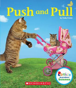 Hardcover Push and Pull (Rookie Read-About Science: Physical Science) Book