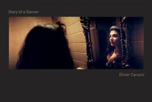 Hardcover Elinor Carucci: Diary of a Dancer Book