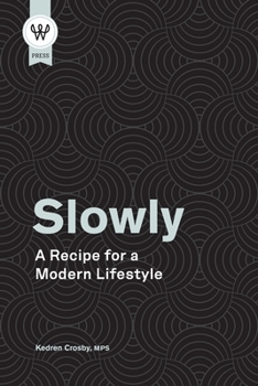 Paperback Slowly: A Recipe for a Modern Lifestyle Book