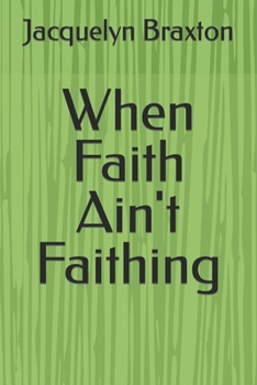 Paperback When Faith Ain't Faithing Book