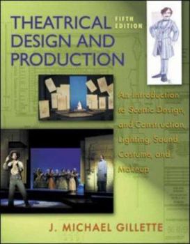 Hardcover Theatrical Design and Production: An Introduction to Scene Design and Construction, Lighting, Sound, Costume, and Makeup Book