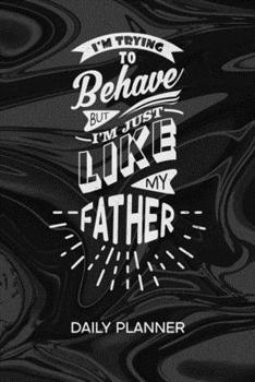 DAILY PLANNER WEEKLY CALENDAR: Son Organizer Undated - Blank 52 Weeks Monday to Sunday -120 Pages- Son Quote Notebook Journal Father And Son Quote - Family Saying To-Do List for Prankster & Clown