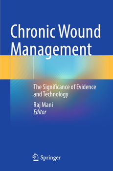 Paperback Chronic Wound Management: The Significance of Evidence and Technology Book