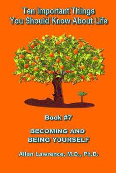 Paperback Ten Important Things You Should Know About Life: Becoming and Being Yourself - Book #7 Book