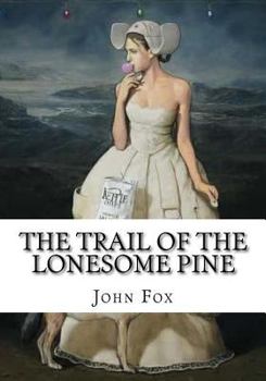 Paperback The Trail of the Lonesome Pine Book