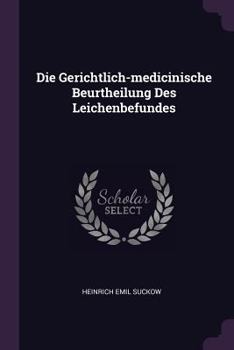 Paperback Die Gerichtlich-medicinische Beurtheilung Des Leichenbefundes Book