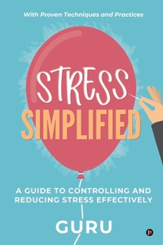 Paperback Stress Simplified: A Guide to Controlling and Reducing Stress Effectively Book