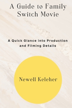 Paperback A Guide to Family Switch Movie: Quick Glance into Production and Filming Details Book