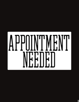 Paperback Appointment Needed: Book With Daily And Hourly Schedule With 15 Minutes Interval Book