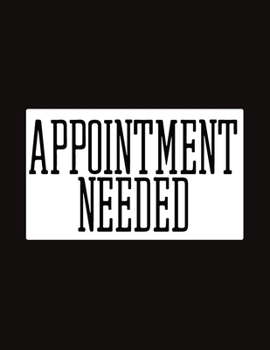 Paperback Appointment Needed: Book With Daily And Hourly Schedule With 15 Minutes Interval Book