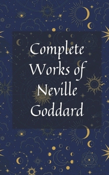 Paperback Complete Works of Neville Goddard Book