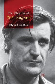 Paperback The Elegies of Ted Hughes Book