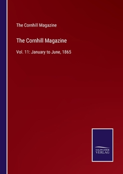 Paperback The Cornhill Magazine: Vol. 11: January to June, 1865 Book