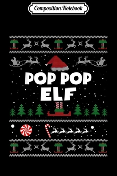 Composition Notebook: Pop Pop Elf Family Couple Matching Ugly Christmas Gift  Journal/Notebook Blank Lined Ruled 6x9 100 Pages