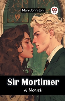 Paperback Sir Mortimer A Novel Book