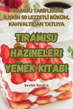 Paperback Tiramisu Hazineleri Yemek Kitabı [Turkish] Book