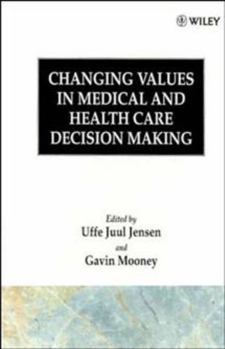 Hardcover Changing Values in Medical and Healthcare Decision-Making Book