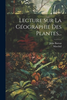 Paperback Lecture Sur La Géographie Des Plantes... [French] Book