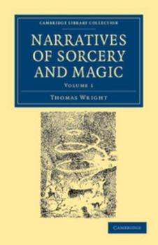Narratives of Sorcery and Magic From the Most Authentic Sources V1