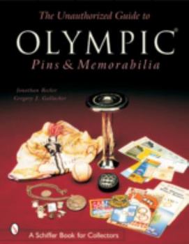 Paperback The Unauthorized Guide to Olympic Pins & Memorabilia Book