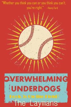 Paperback Overwhelming Underdogs Book Series Book 3: On the Field Book