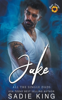 Jake - Book #2 of the All the Single Dads