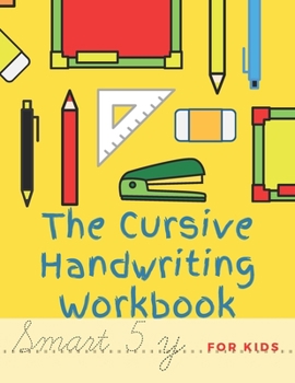 Paperback The Cursive Handwriting Workbook For Kids: Cursive practice for beginners workbook / Writing Practice Book to Master Letters, Words, Sentences and Num Book