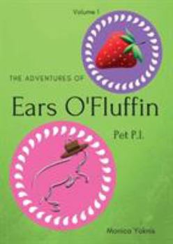 Paperback The Adventures of Ears O'Fluffin, Pet PI: Volume 1 Book