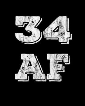 34 AF: 34th Birthday Wedding 2020 Monthly Journal Gift Idea 8 in x10 in Book 110 Cream Pages Notebook