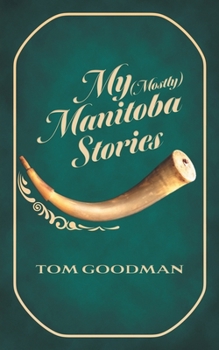 Paperback My (Mostly) Manitoba Stories Book