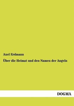 Paperback Über die Heimat und den Namen der Angeln [German] Book