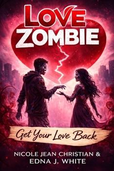 Paperback Love Zombie: Get Your Love Back Book